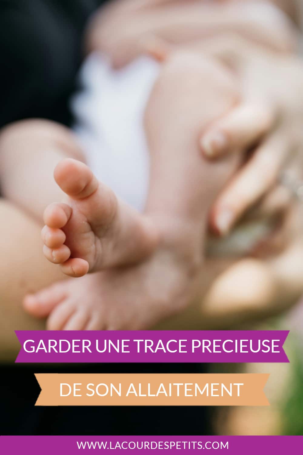 Garder une trace précieuse de son allaitement